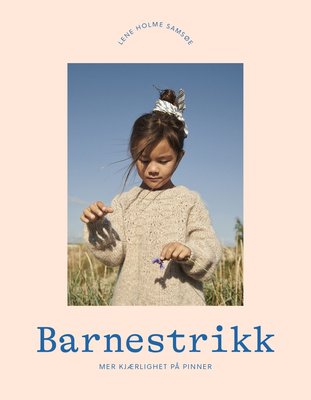 Barnestrikk - mer kjærlighet på pinner av Lene Holme Samsøe